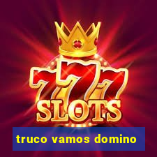 truco vamos domino